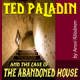 Cover art for Ted Paladin And The Case Of The Abandoned House